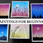 6 PAINTINGS FOR BEGINNERS